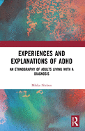 Experiences and Explanations of ADHD: An Ethnography of Adults Living with a Diagnosis