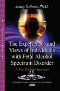 Experiences & Views of Individuals with Fetal Alcohol Spectrum Disorder: A New Zealand Approach