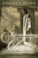 Experiencing Christ: Your Personal Journey to the Savior