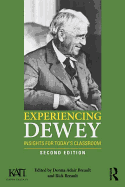 Experiencing Dewey: Insights for Today's Classrooms