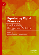 Experiencing Digital Discourses: Multimodality, Engagement, Activism
