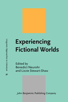 Experiencing Fictional Worlds - Neurohr, Benedict (Editor), and Stewart-Shaw, Lizzie (Editor)