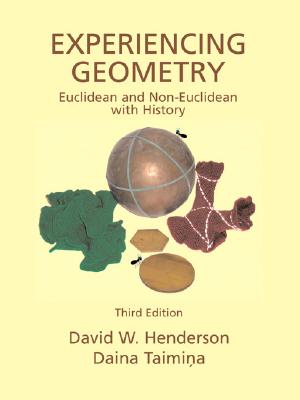Experiencing Geometry - Henderson, David W, and Taimina, Daina