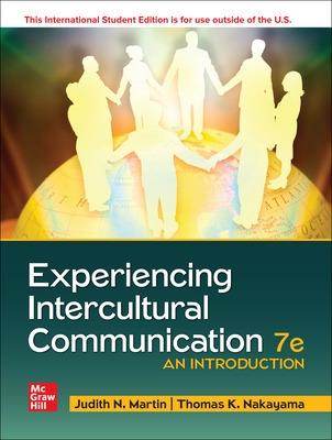 Experiencing Intercultural Communication: An Introduction ISE - Martin, Judith, and Nakayama, Thomas