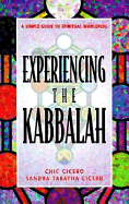 Experiencing the Kabbalah: A Simple Guide to Spiritual Wholeness a Simple Guide to Spiritual Wholeness - Cicero, Chic, and & Tabitha Cicero, Chic, and Cicero, Sandra Tabatha