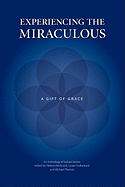 Experiencing the Miraculous: A Gift of Grace