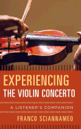 Experiencing the Violin Concerto: A Listener's Companion