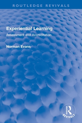 Experiential Learning: Assessment and Accreditation - Evans, Norman