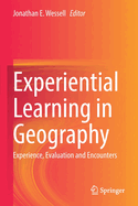 Experiential Learning in Geography: Experience, Evaluation and Encounters