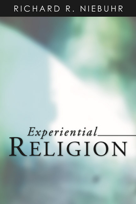 Experiential Religion - Niebuhr, Richard R