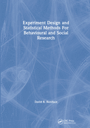 Experiment Design and Statistical Methods for Behavioural and Social Research