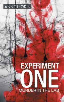 Experiment One: Murder in the Lab - Morin, Anne