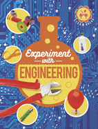 Experiment with Engineering: Fun projects to try at home