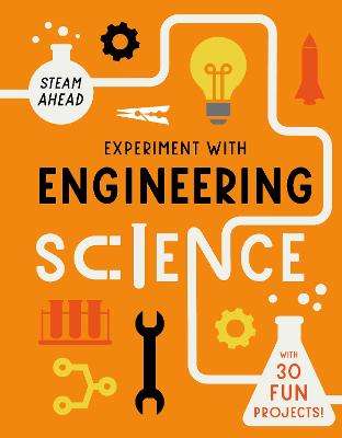 Experiment with Engineering: Fun projects to try at home - Arnold, Nick