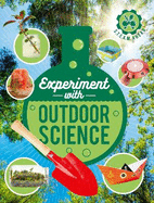 Experiment with Outdoor Science: Fun projects to try at home