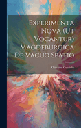 Experimenta Nova (UT Vocantur) Magdeburgica de Vacuo Spatio