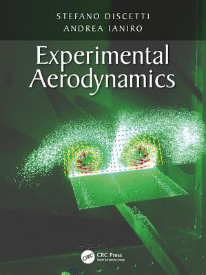 Experimental Aerodynamics - Discetti, Stefano (Editor), and Ianiro, Andrea (Editor)