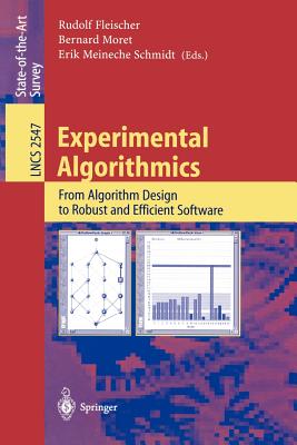 Experimental Algorithmics: From Algorithm Design to Robust and Efficient Software - Fleischer, Rudolf (Editor), and Moret, Bernhard (Editor), and Meineche Schmidt, Erik (Editor)