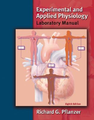 Experimental and Applied Physiology Laboratory Manual - Pflanzer, Richard G