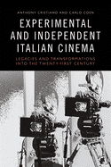 Experimental and Independent Italian Cinema: Legacies and Transformations into the Twenty-First Century