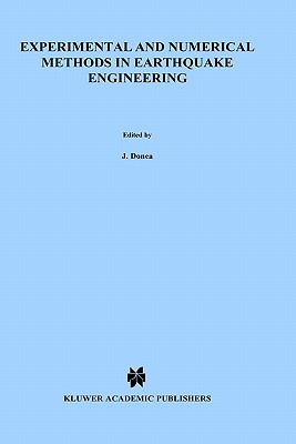 Experimental and Numerical Methods in Earthquake Engineering - Donea, J (Editor), and Jones, P M (Editor)