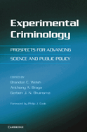Experimental Criminology: Prospects for Advancing Science and Public Policy