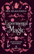 Experimental Magic: Myrtlewood Mysteries book two (special hardback edition)