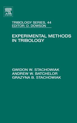 Experimental Methods in Tribology: Volume 44 - Stachowiak, Gwidon, and Batchelor, Andrew W