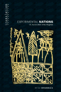 Experimental Nations: Or, the Invention of the Maghreb - Bensmaa, Rda