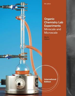 Experimental Organic Chemistry: A Miniscale and Microscale Approach, International Edition - Martin, Stephen, and Gilbert, John C.