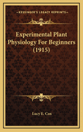 Experimental Plant Physiology for Beginners (1915)