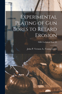 Experimental Plating of Gun Bores to Retard Erosion; NBS Technical Note 46