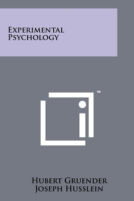 Experimental Psychology - Gruender, Hubert, and Husslein, Joseph (Editor)