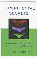 Experimental Secrets: International Security, Codes, and the Future of Research