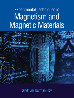 Experimental Techniques in Magnetism and Magnetic Materials - Roy, Sindhunil Barman