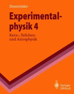 Experimentalphysik 4: Kern-, Teilchen- Und Astrophysik - Demtroder, Wolfgang