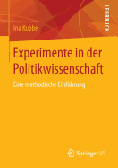Experimente in Der Politikwissenschaft: Eine Methodische Einfhrung