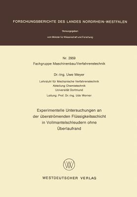 Experimentelle Untersuchungen an der ?berstrmenden Fl?ssigkeitsschicht in Vollmantelschleudern ohne ?berlaufrand - Meyer, Uwe