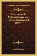 Experimentelle Untersuchungen Zur Tatbestandsdiagnostik (1905)