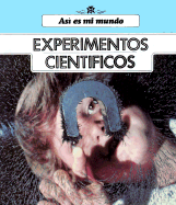 Experimentos Cientificos - Webster, Vera R, and Kratky, Lada J (Translated by)