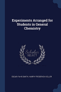 Experiments Arranged for Students in General Chemistry