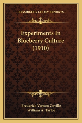 Experiments In Blueberry Culture (1910) - Coville, Frederick Vernon, and Taylor, William a