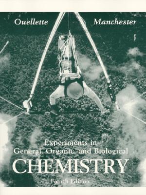 Experiments in General, Organic and Biological Chemistry - Ouellette, Robert J, and Manchester