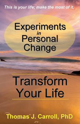 Experiments in Personal Change: Transform Your Life - Boles, Jean, and Carroll Phd, Thomas J