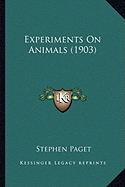 Experiments On Animals (1903)