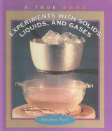 Experiments with Solids, Liquids, and Gases
