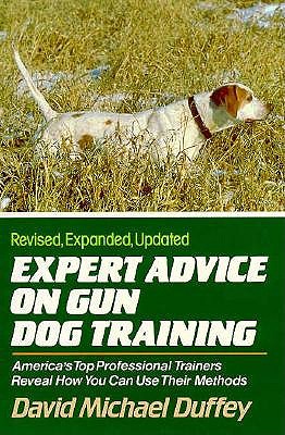 Expert Advice on Gun Dog Training - Duffey, David Michael