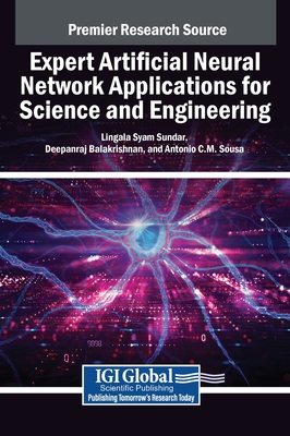 Expert Artificial Neural Network Applications for Science and Engineering - Syam Sundar, Lingala (Editor), and Balakrishnan, Deepanraj (Editor), and C M Sousa, Antonio (Editor)