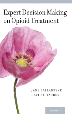 Expert Decision Making on Opioid Treatment - Ballantyne, Jane C