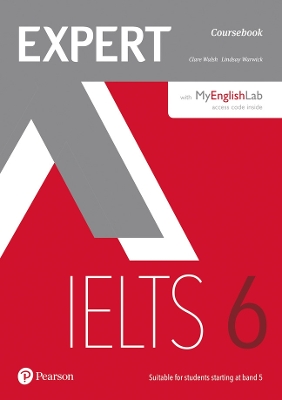 Expert IELTS 6 Coursebook with Online Audio and MyEnglishLab Pin Pack - Walsh, Clare, and Warwick, Lindsay